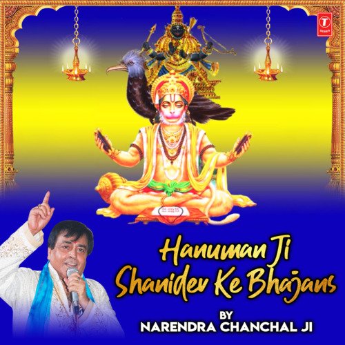 Hanuman Ji Shanidev Ke Bhajans By Narendra Chanchal Ji