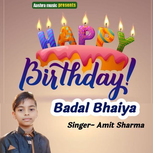 Happy Birthday Badal Bhaiya