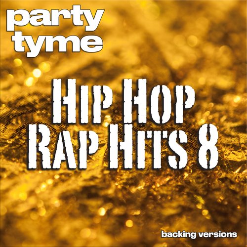 Hip Hop & Rap Hits 8 - Party Tyme (Backing Versions)