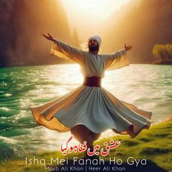 Ishq Mei Fanah Ho Gya