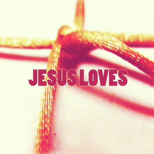 Jesus Loves