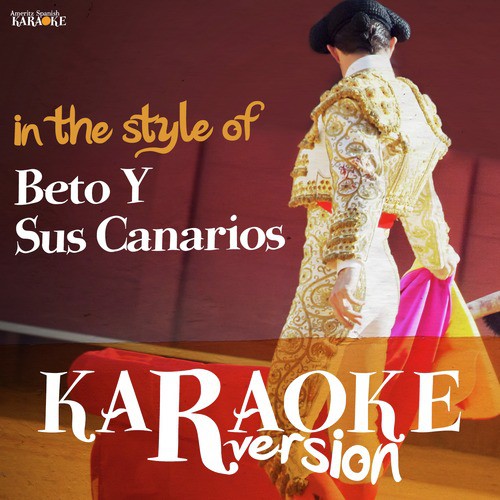 Karaoke (In the Style of Beto Y Sus Canarios)
