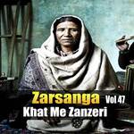 Khat Me Zanzeri, Vol. 47