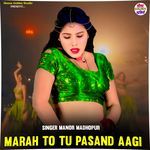 Marah To Tu Pasand Aagi