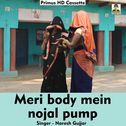 Meri body mein nojal pump (Hindi)