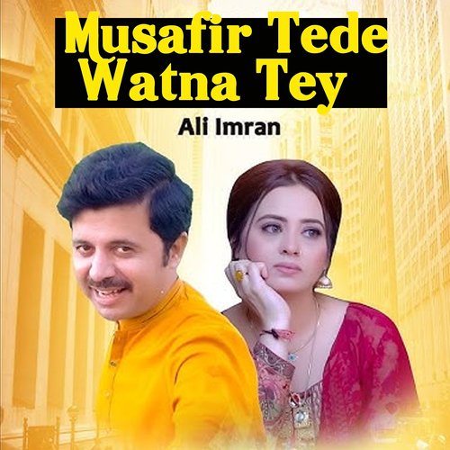 Musafir Tede Watna Tey