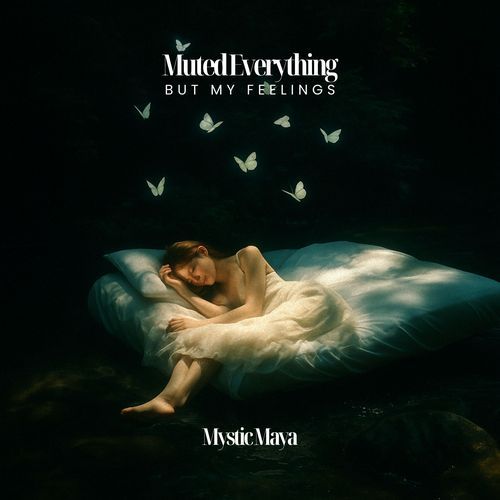 Muted Everything but My Feelings