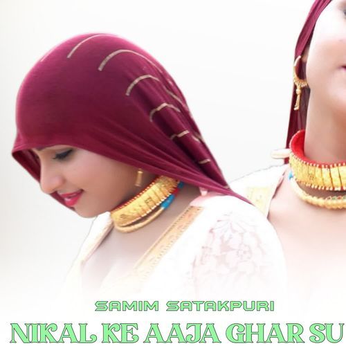 Nikal Ke Aaja Ghar Su