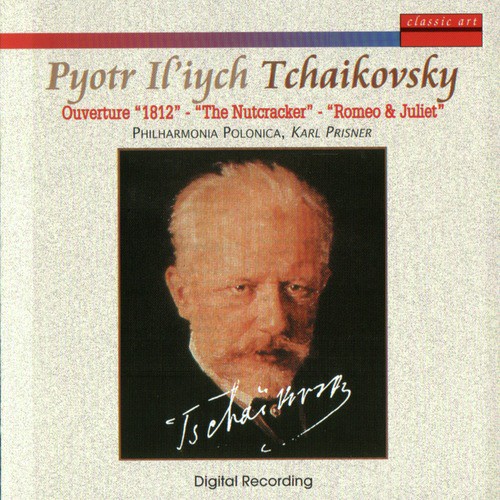 P. I. Tchaikovsky: 1812 Op. 49/The Nutcracker Op. 71a/Romeo & Juliet