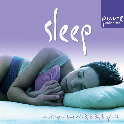 Pure Sleep… Music for the Mind, Body & Spirit