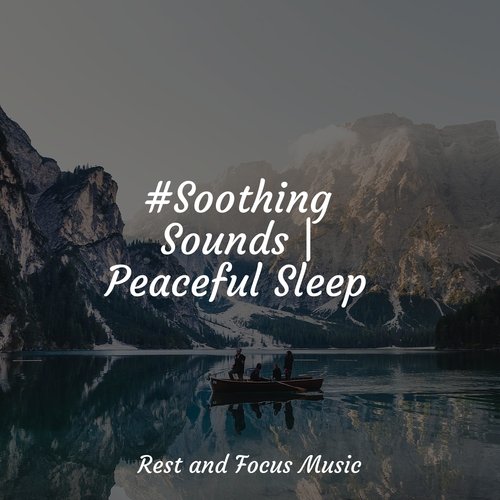 #Soothing Sounds | Peaceful Sleep