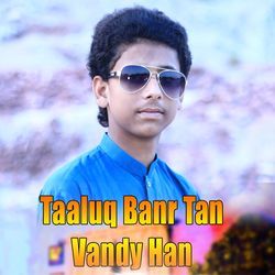 Taaluq Banr Tan Vandy Han (Moiz Akram)-ODsYckN8WWQ