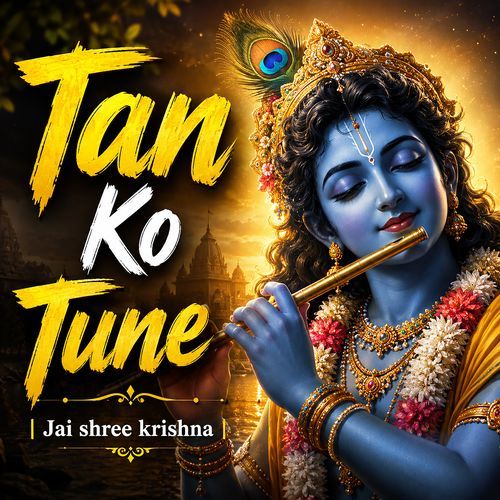 Tan Ko Tune Jai Shree Krishana