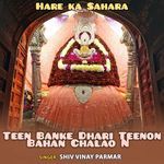 Teen Banke Dhari Teenon Bahan Chalao Na