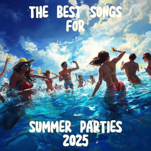 The Best Songs For Summer Parties 2025
