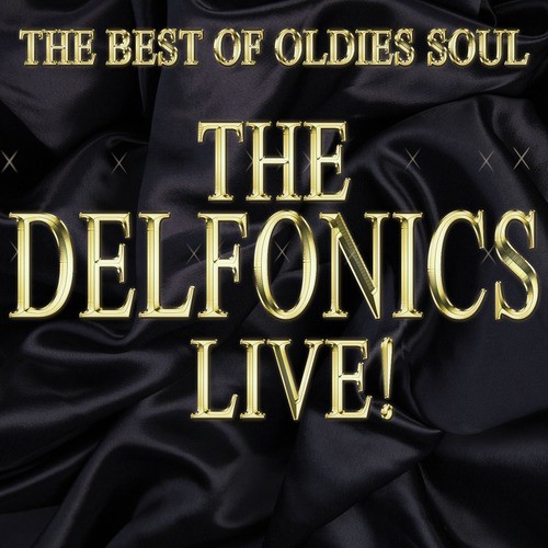 The Best of Oldies Soul: The Delfonics Live!