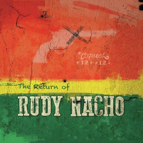 The Return of Rudy Nacho