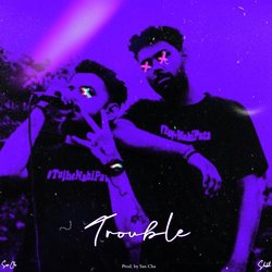 Trouble-PS8GRwRDQgI