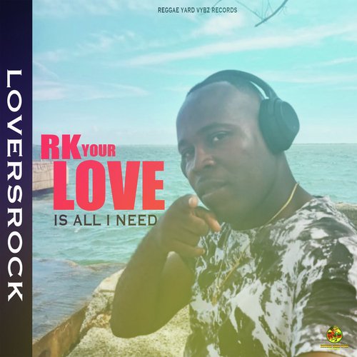 Your Love is All I Need