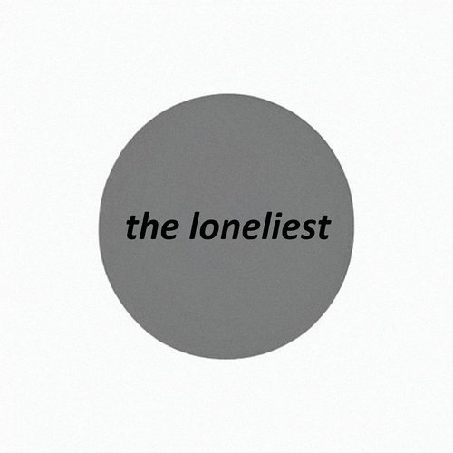 the loneliest