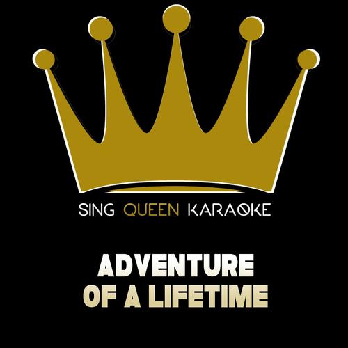 Adventure of a Lifetime (Originally Performed by Coldplay) [Instrumental Karaoke Version]