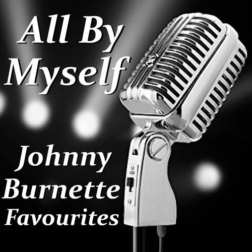 All By Myself Johnny Burnette Favourites