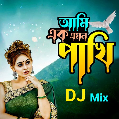 Ami Ek Amon Pakhi (DJ Mix)