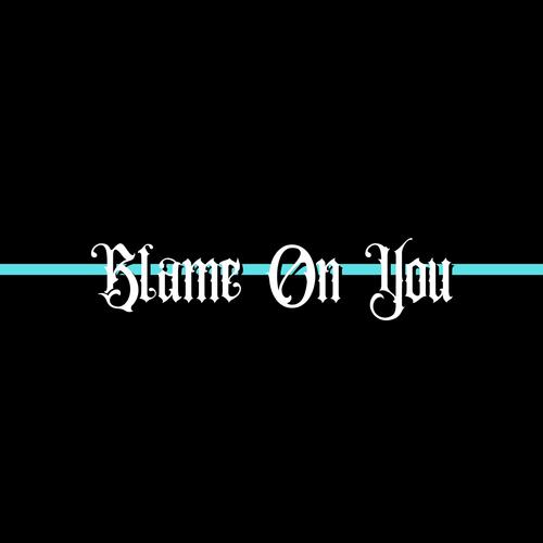 Blame On You
