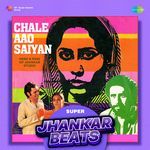 Chale Aao Saiyan - Super Jhankar Beats
