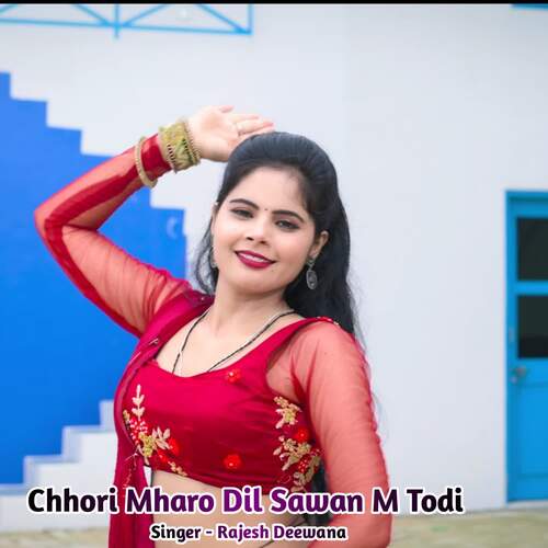 Chhori Mharo Dil Sawan M Todi