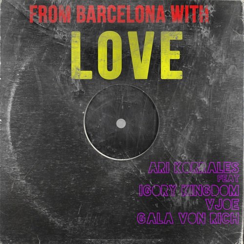 From Barcelona with Love (feat. Igory Kingdom, Gala Von Rich & Vjoe)_poster_image