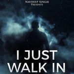 I Just Walk In