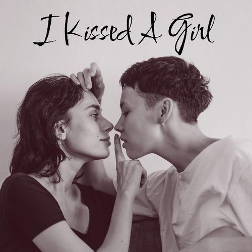 I Kissed A Girl