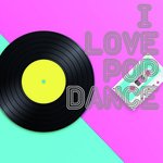 I Love Pop Dance