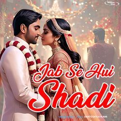 Jab Se Hui Shadi-MV0xQiFDeQA