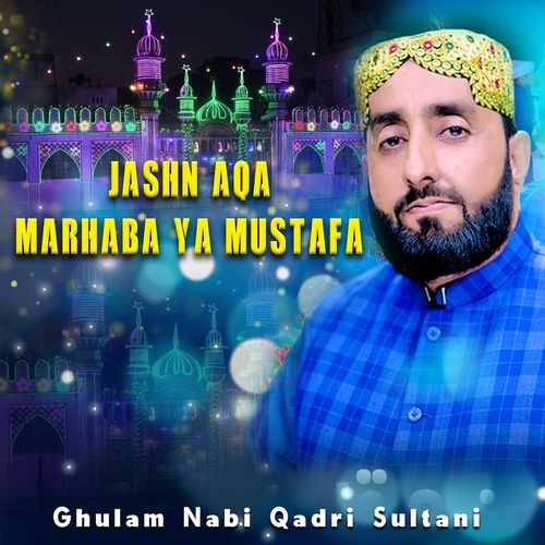 Jashn Aqa Marhaba Ya Mustafa