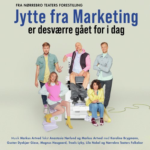 Jytte fra Marketing Er Desværre Gået for i Dag (Fra Nørrebro Teaters Forestilling)