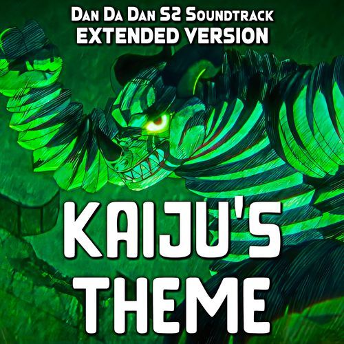 KAIJU'S THEME - Dan Da Dan S2 EP 11 (Extended Version)