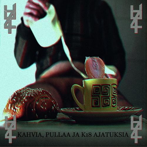 Kahvia, Pullaa ja K18 Ajatuksia.