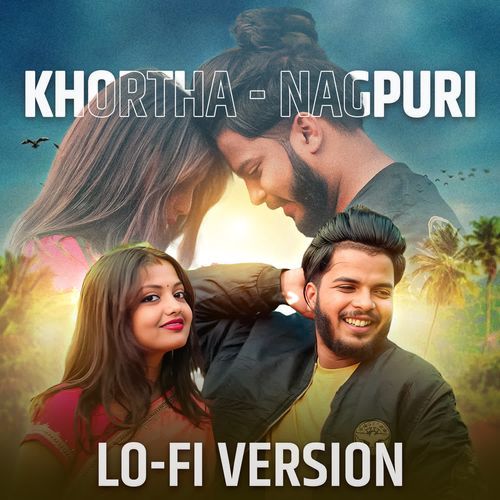 Khortha - Nagpuri Lo-Fi Version