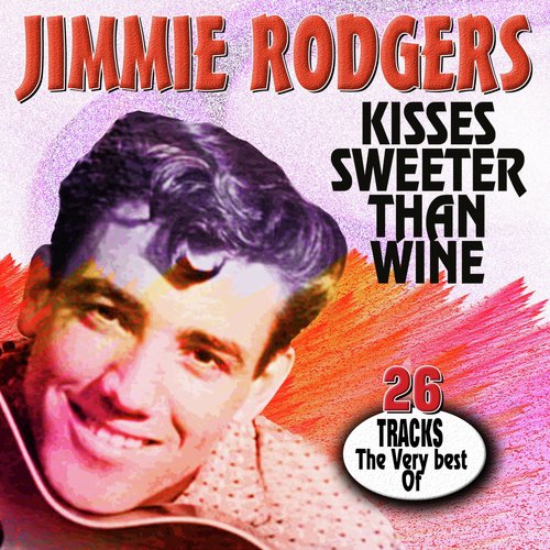 Kisses Sweeter Than Wine (The Very Best Of)