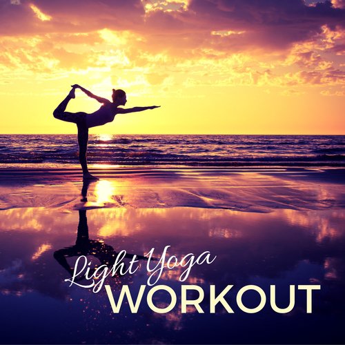 Light Yoga Workout - Morning Training New Age Music for Surya Namaskar and Awakening