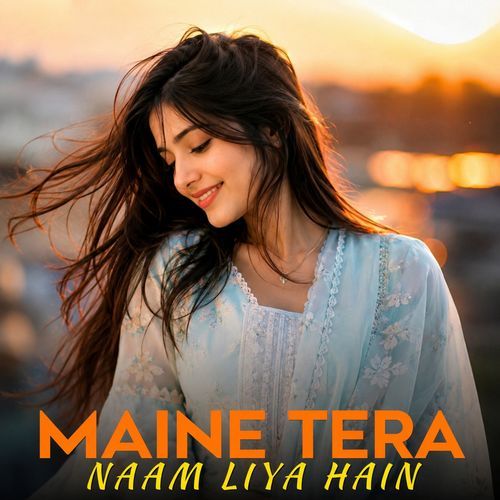 Maine Tera Naam Liya Hain