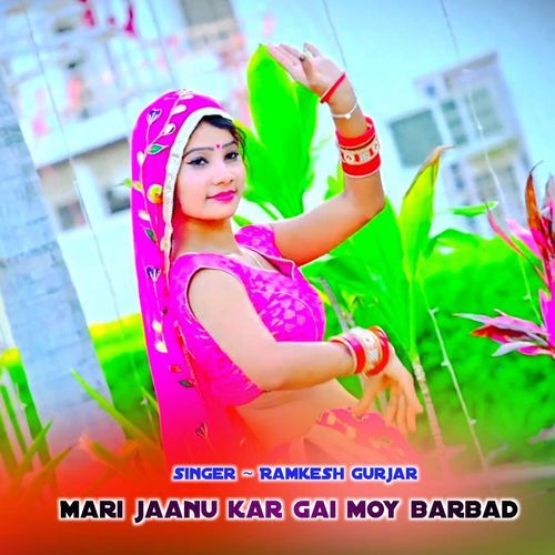 Mari Jaanu Kar Gai Moy Barbad