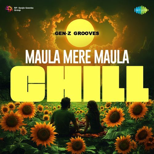 Maula Mere Maula - Chill