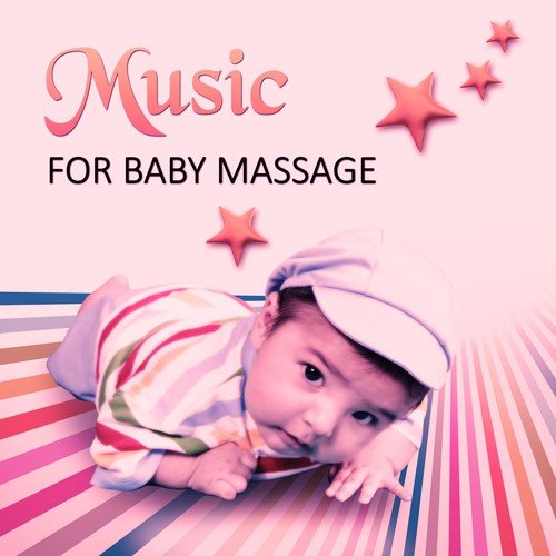 Music for Baby Massage – Full of Nature Sounds Compilation to Relax Your Baby While Massage Before Sleep, Calm Down & Enjoy Peace, Help Easily Fall Asleep, New Age Sleep Time Song for Newborn