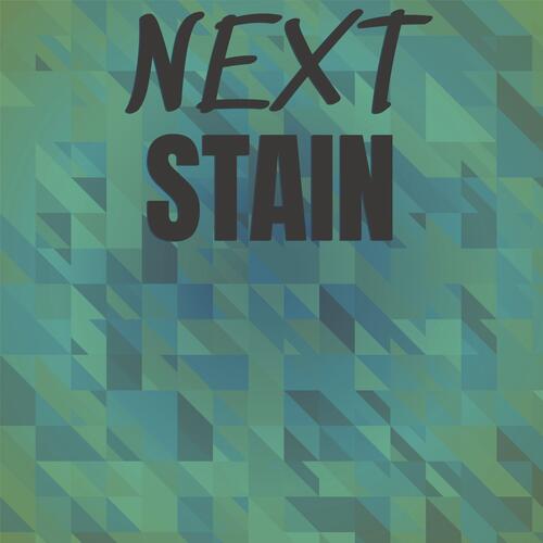 Next Stain
