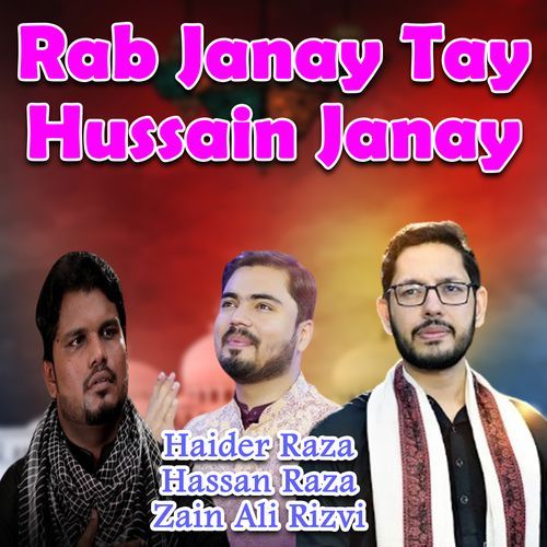 Rab Janay Tay Hussain Janay