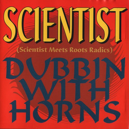 Scientist Meets Roots Radics Dubbin with Horns_poster_image