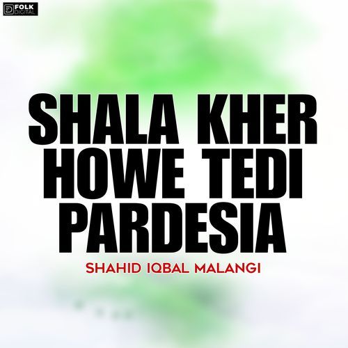 Shala Kher Howe Tedi Pardesia